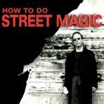 How to do street magic