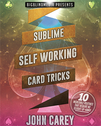 Sublime Self Working Card Tricks by John Carey (video download)