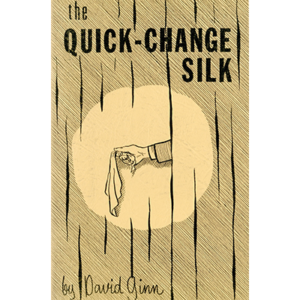 The Quick Change Silk by David Ginn (e-book)