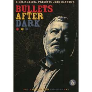 Bullets After Dark (2 delen) by John Bannon & Big Blind Media (video download)