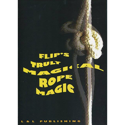 Flip's Truly Magical Rope Magic by Flip Hallema (video download)
